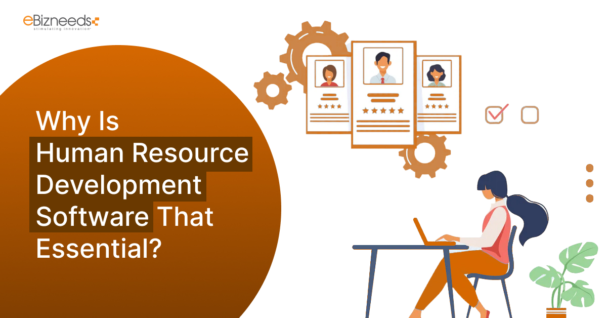 Why Is Human Resource Development Software That Essential?
